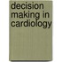 Decision Making in Cardiology
