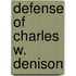 Defense Of Charles W. Denison