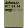 Defensio Ecclesiae Anglicanae door Richard Crakanthrope