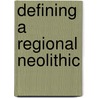 Defining a Regional Neolithic door Gordon J. Barclay