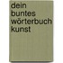 Dein buntes Wörterbuch Kunst