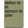 Deliez-Le Et Laissez-Le Aller door Toure Moussa
