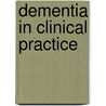 Dementia in Clinical Practice door Onbekend