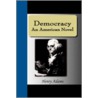 Democracy - An American Novel by Henry Adams