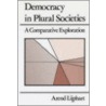 Democracy In Plural Societies door Arend Lipjhart
