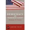 Democracy Or Terrorist Nation door Clarence Young