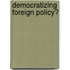 Democratizing Foreign Policy?