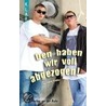 Den haben wir voll abgezogen! door Wolfgang Kindler