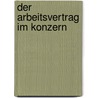 Der Arbeitsvertrag im Konzern by Martin Henssler
