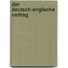 Der Deutsch-Englische Vertrag by Friedrich Fabri
