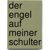 Der Engel auf meiner Schulter door Therese Fowler