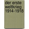 Der Erste Weltkrieg 1914-1918 door Wolfdieter Bihl