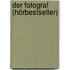 Der Fotograf (Hörbestseller)