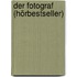 Der Fotograf (Hörbestseller)