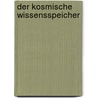 Der Kosmische Wissensspeicher by Marlies Holitzka