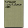 Der kleine Mond-Kalender 2010 door Onbekend