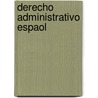 Derecho Administrativo Espaol door Manuel Colmeiro