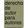 Derecho de Autor Para Autores door Jose Luis Caballero Leal