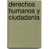 Derechos Humanos y Ciudadania by Teresa Eggers-Brass