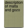 Description Of Malta And Gozo by George Percy Badger