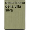 Descrizione Della Villa Silva door Ercole Silva