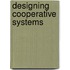 Designing Cooperative Systems