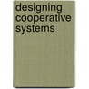 Designing Cooperative Systems door  R.