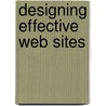 Designing Effective Web Sites door Johndan Johnson-Eilola