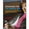 Designing For The Digital Age by Kim Goodwin