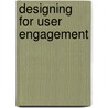 Designing For User Engagement door Alistair Sutcliffe