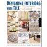 Designing Interiors with Tile by Julie Goodman