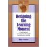 Designing The Learning Moment door Russ Crumley