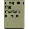 Designing The Modern Interior by Penny Sparke