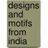 Designs And Motifs From India door Marty Noble