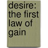 Desire: The First Law Of Gain door Robert Collier