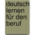 Deutsch lernen für den Beruf