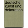 Deutsche Kunst Und Dekoration door Alex 1860-1939 Koch