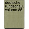 Deutsche Rundschau, Volume 85 door Onbekend