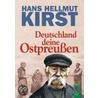 Deutschland deine Ostpreußen door Hans Hellmut Kirst