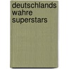 Deutschlands wahre Superstars door Onbekend