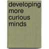 Developing More Curious Minds by John Barell