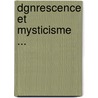 Dgnrescence Et Mysticisme ... door Jules-Dsir-Gabriel Cloitre