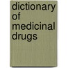 Dictionary Of Medicinal Drugs door J. Hawthorn