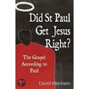 Did St. Paul Get Jesus Right? by David Wenham