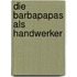 Die Barbapapas als Handwerker