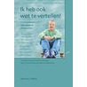 Ik heb ook wat te vertellen! by M.F. Delfos