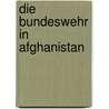 Die Bundeswehr in Afghanistan by Tahmina Sadat Hadjer