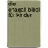 Die Chagall-Bibel für Kinder