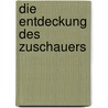 Die Entdeckung des Zuschauers door Erika Fischer-Lichte