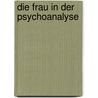 Die Frau in der Psychoanalyse by Unknown